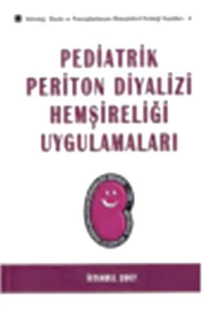 Pediatrik Periton Diyalizi Hemşireliği Uygulamaları
